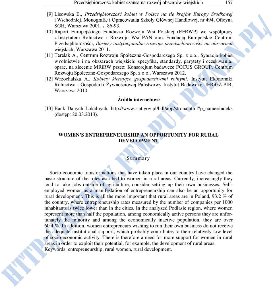 [10] Raport Europejskiego Funduszu Rozwoju Wsi Polskiej (EFRWP) we współpracy z Instytutem Rolnictwa i Rozwoju Wsi PAN oraz Fundacją Europejskie Centrum Przedsiębiorczości, Bariery instytucjonalne