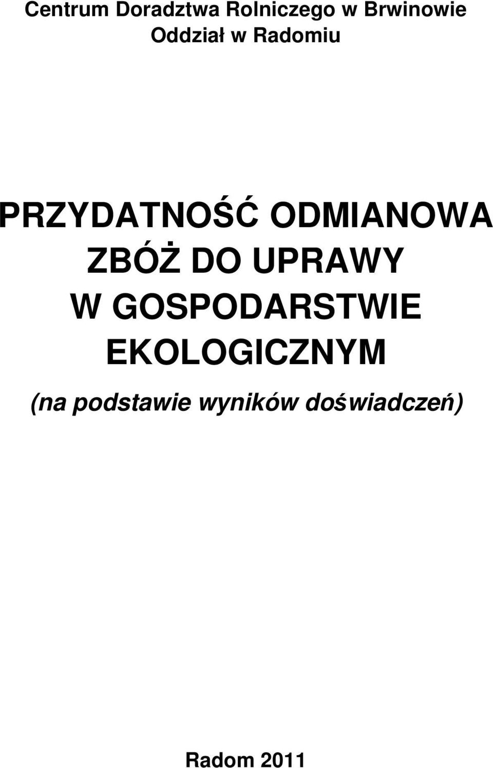 ZBÓŻ DO UPRAWY W GOSPODARSTWIE