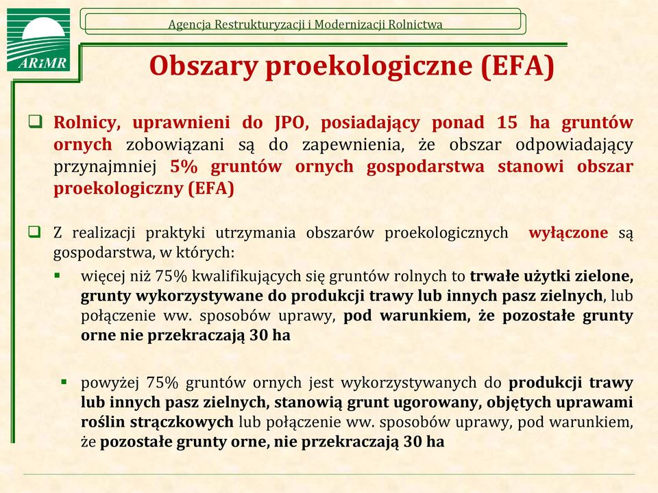 użytki zielone, grunty wykorzystywane do produkcji trawy lub innych pasz zielnych, lub połączenie ww.