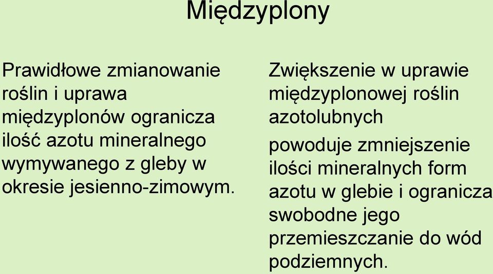 Zwiększenie w uprawie międzyplonowej roślin azotolubnych powoduje zmniejszenie