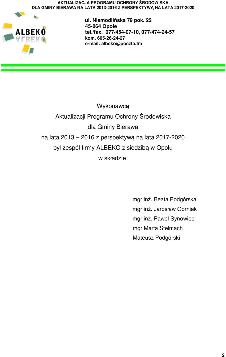 fm Wykonawcą Aktualizacji Programu Ochrony Środowiska dla Gminy Bierawa na lata 2013 2016 z