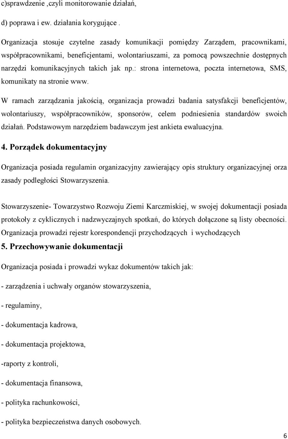 jak np.: strona internetowa, poczta internetowa, SMS, komunikaty na stronie www.