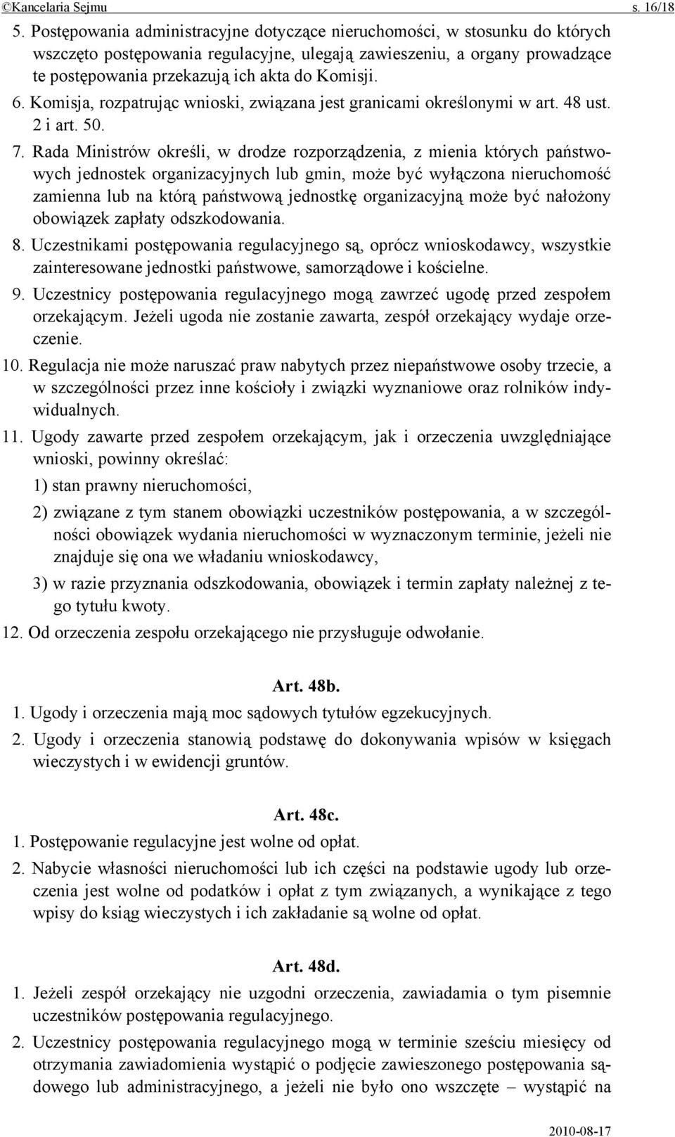 6. Komisja, rozpatrując wnioski, związana jest granicami określonymi w art. 48 ust. 2 i art. 50. 7.