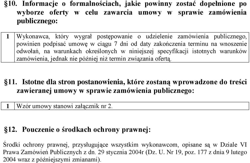 jednak nie później niż termin związania ofertą. 11.