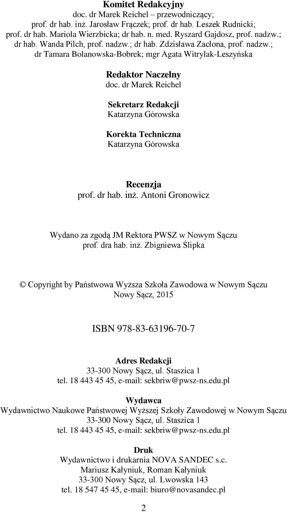 dr Marek Reihel Sekretarz Redakji Katarzyna Górowka Korekta Tehnizna Katarzyna Górowka Reenzja prof. dr hab. inż.