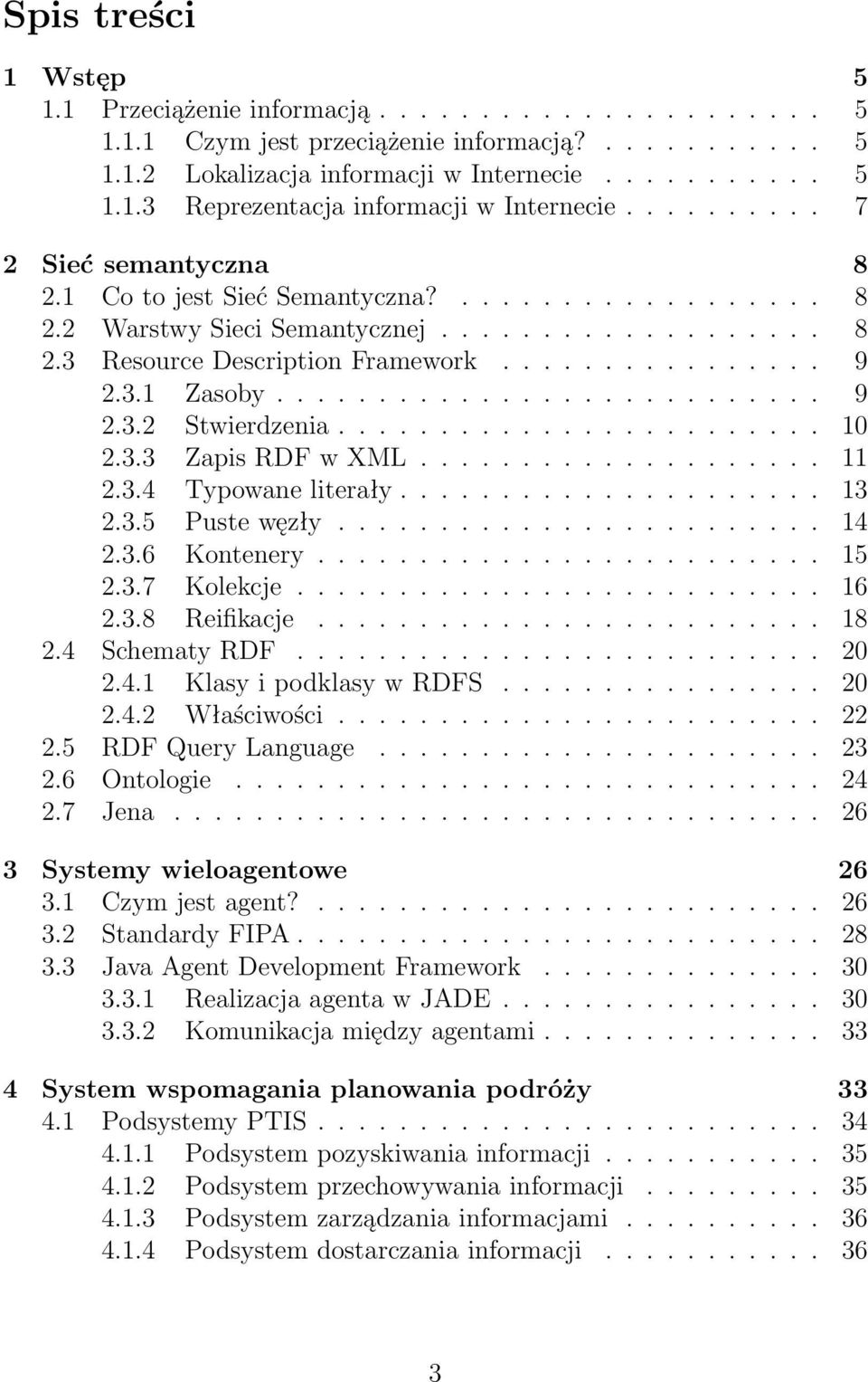 .......................... 9 2.3.2 Stwierdzenia........................ 10 2.3.3 Zapis RDF w XML.................... 11 2.3.4 Typowane literały..................... 13 2.3.5 Puste węzły........................ 14 2.