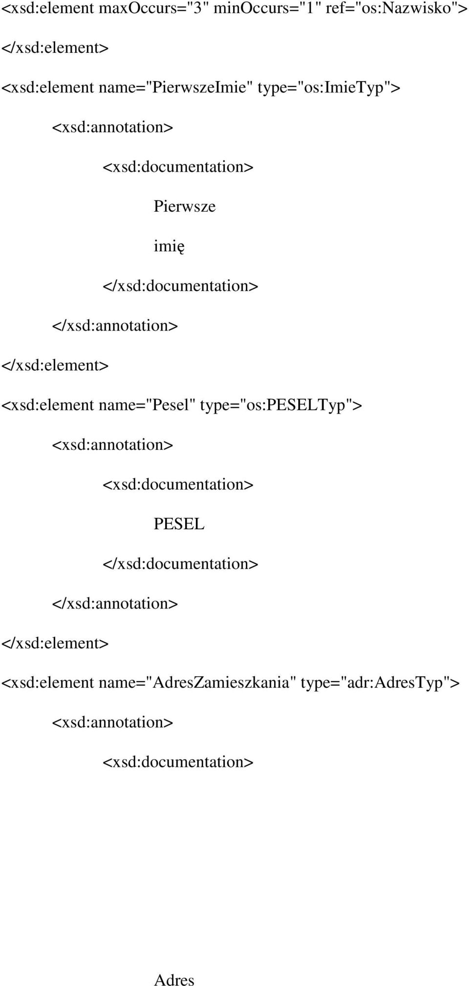 imię <xsd:element name="pesel" type="os:peseltyp"> PESEL