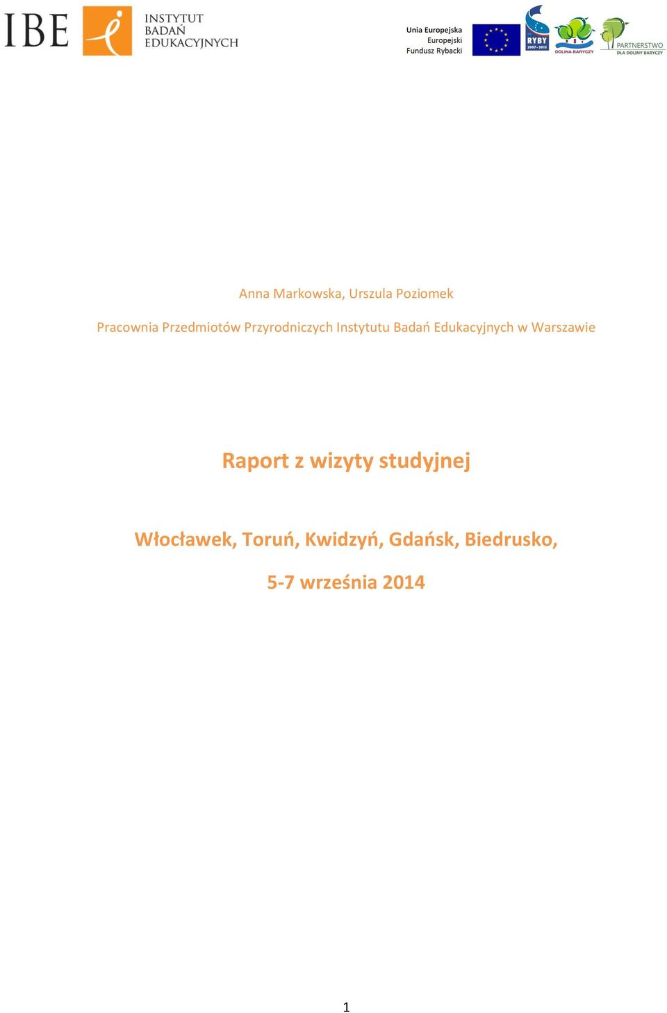 Edukacyjnych w Warszawie Raport z wizyty