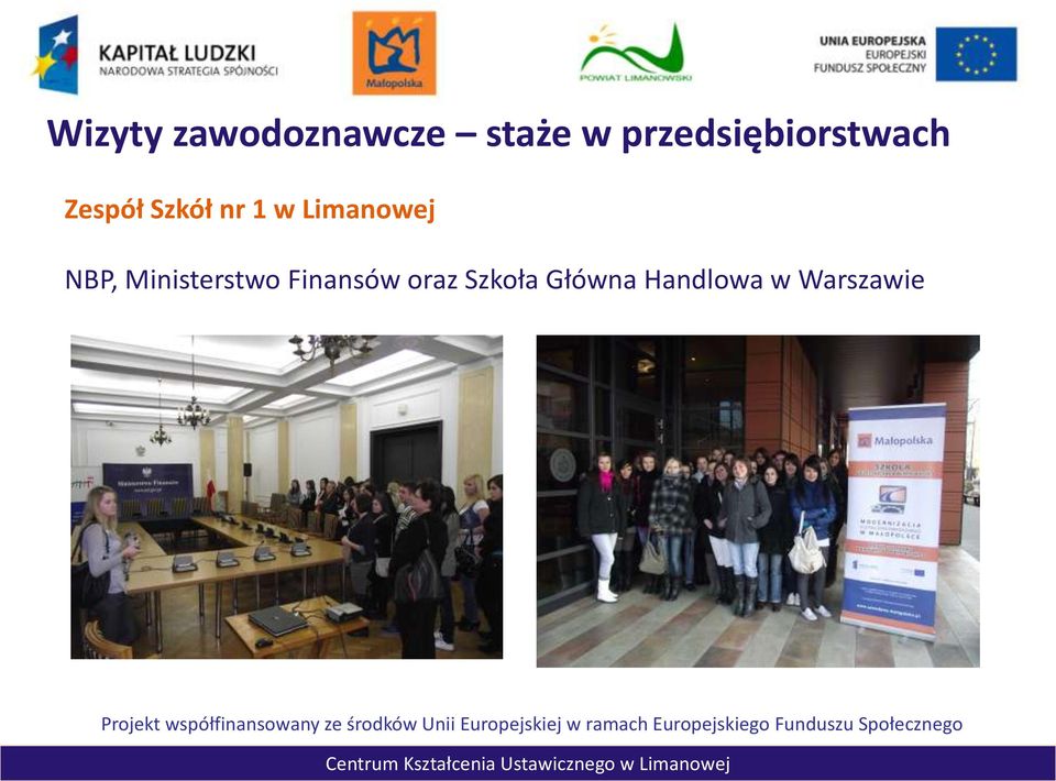 1 w Limanowej NBP, Ministerstwo