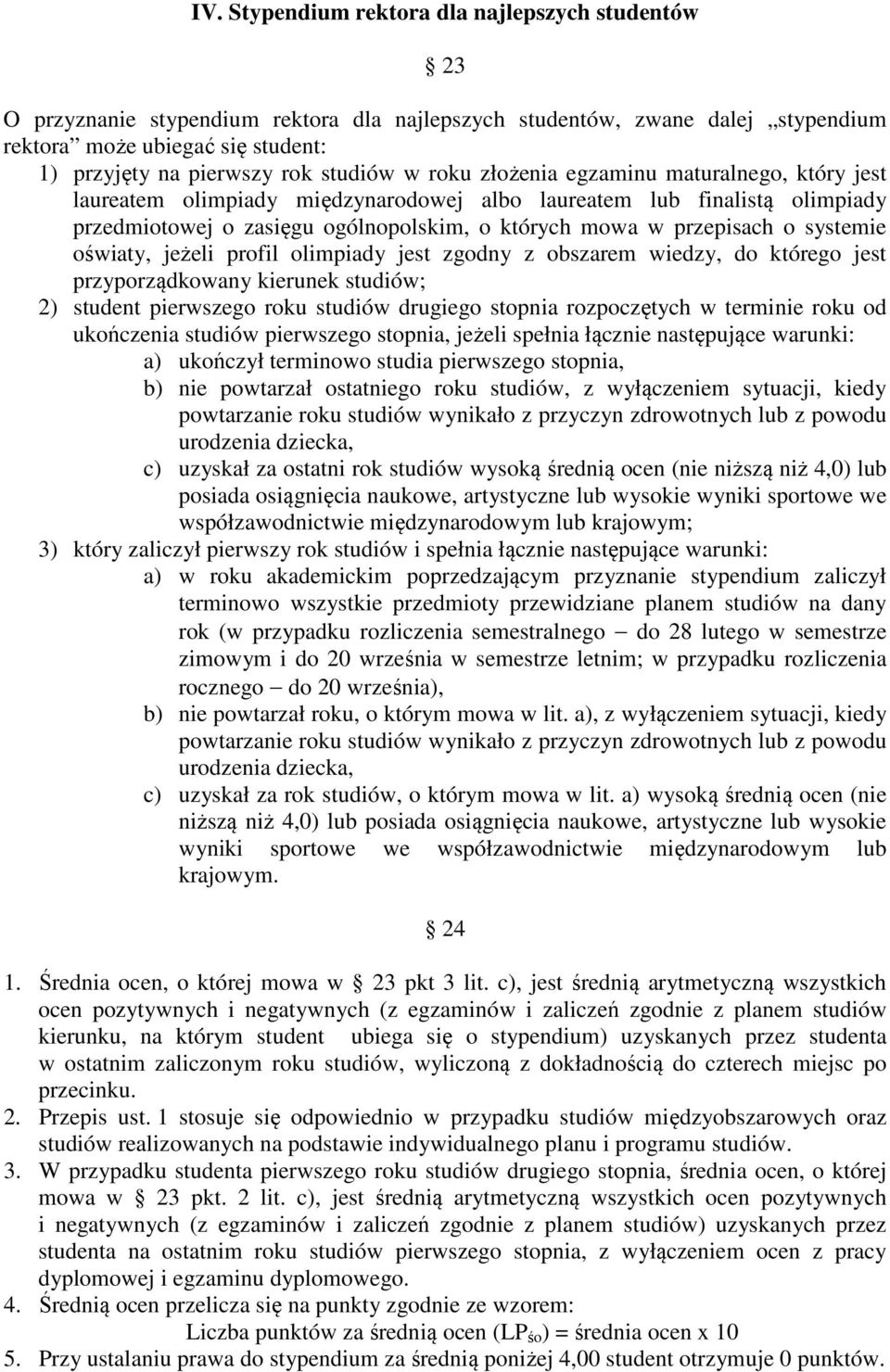 o systemie oświaty, jeżeli profil olimpiady jest zgodny z obszarem wiedzy, do którego jest przyporządkowany kierunek studiów; 2) student pierwszego roku studiów drugiego stopnia rozpoczętych w