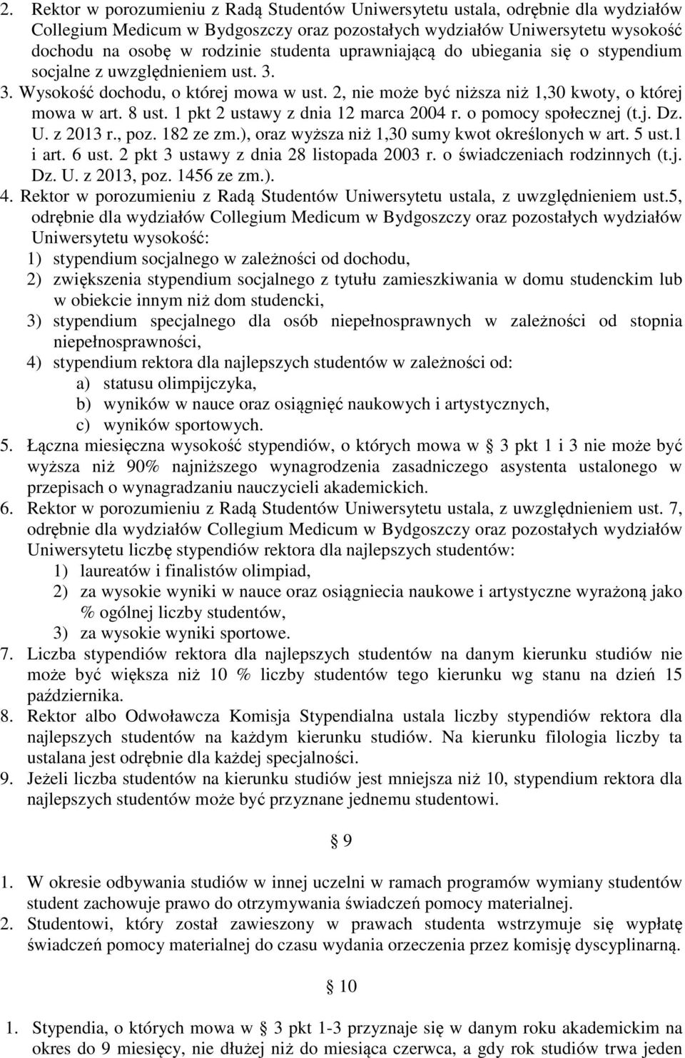 1 pkt 2 ustawy z dnia 12 marca 2004 r. o pomocy społecznej (t.j. Dz. U. z 2013 r., poz. 182 ze zm.), oraz wyższa niż 1,30 sumy kwot określonych w art. 5 ust.1 i art. 6 ust.