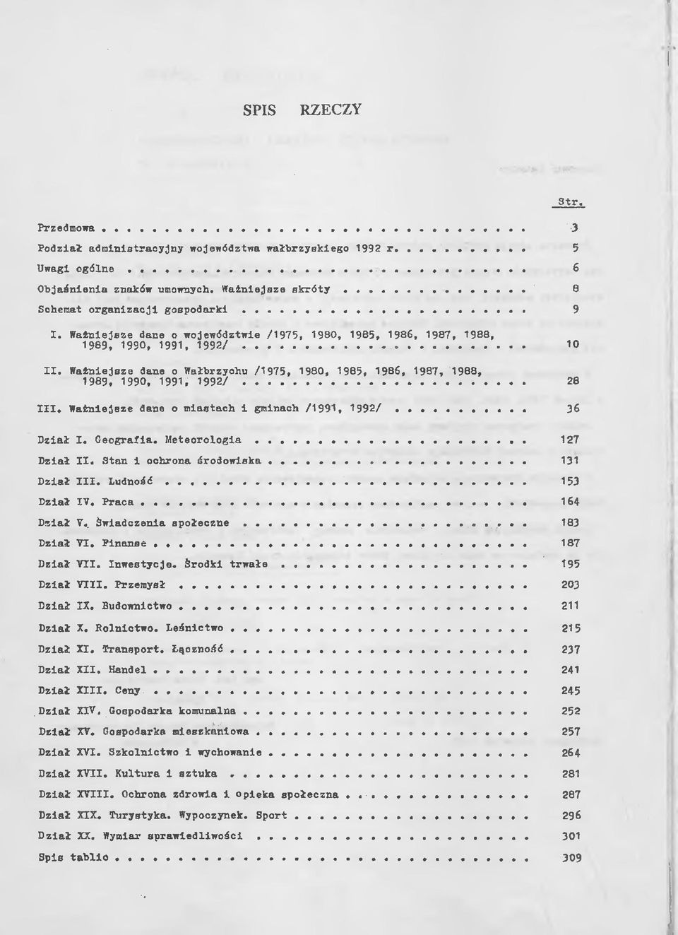 Ważniejsze dane o Wałbrzychu /1975, 1980, 1985, 1986, 1987, 1988, 1989, 1990, 1991, 1992/...... 28 III. Ważniejsze dane o miastach i gminach /1991, 1992/... 36 3tr. Dział I. Geografia. Meteorologia.