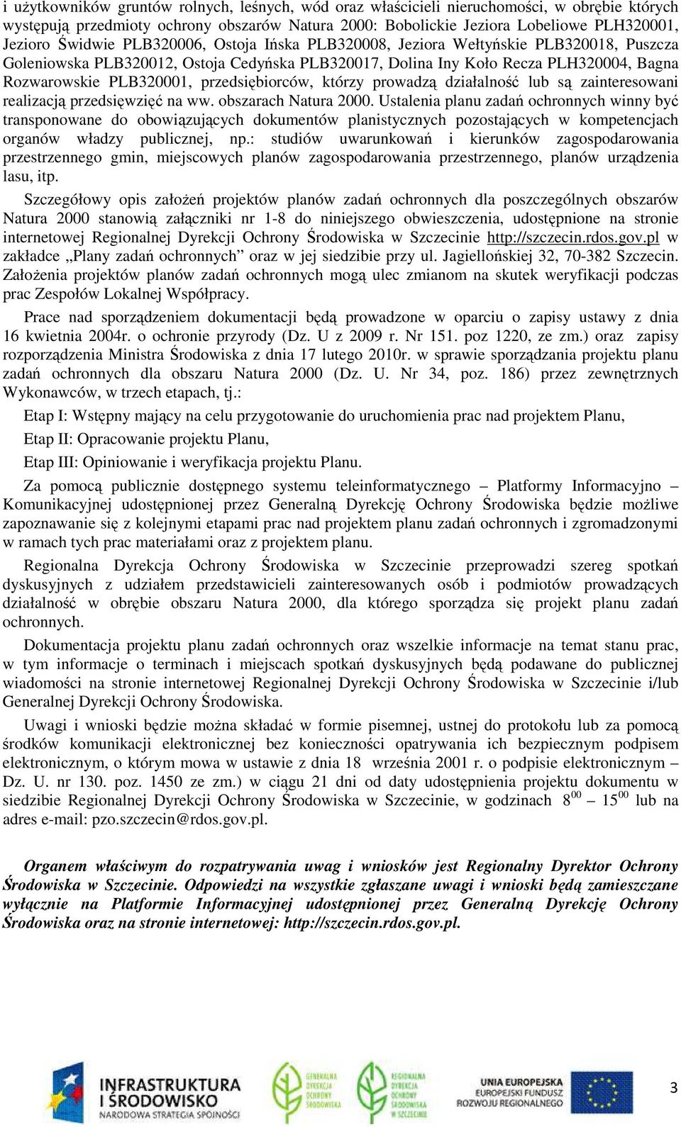 przedsiębiorców, którzy prowadzą działalność lub są zainteresowani realizacją przedsięwzięć na ww. obszarach Natura 2000.