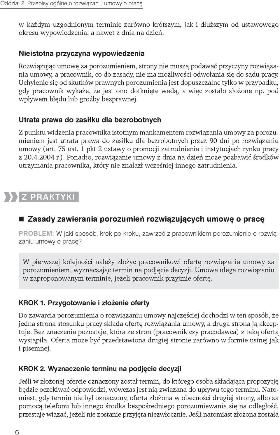 Uchylenie się od skutków prawnych porozumienia jest dopuszczalne tylko w przypadku, gdy pracownik wykaże, że jest ono dotknięte wadą, a więc zostało złożone np.