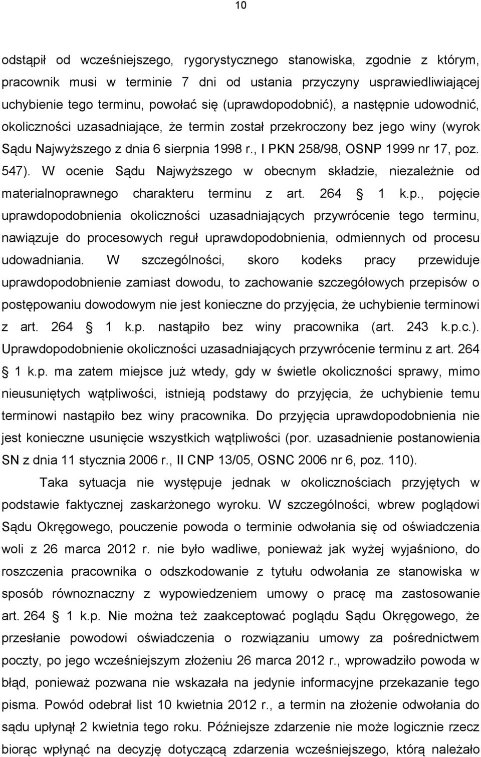 547). W ocenie Sądu Najwyższego w obecnym składzie, niezależnie od materialnopr