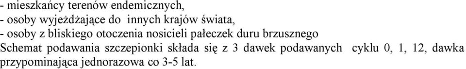 duru brzusznego Schemat podawania szczepionki składa się z 3 dawek