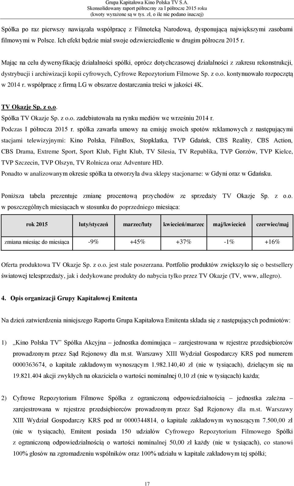 Ich efekt będzie miał swoje odzwierciedlenie w drugim półroczu 2015 r.