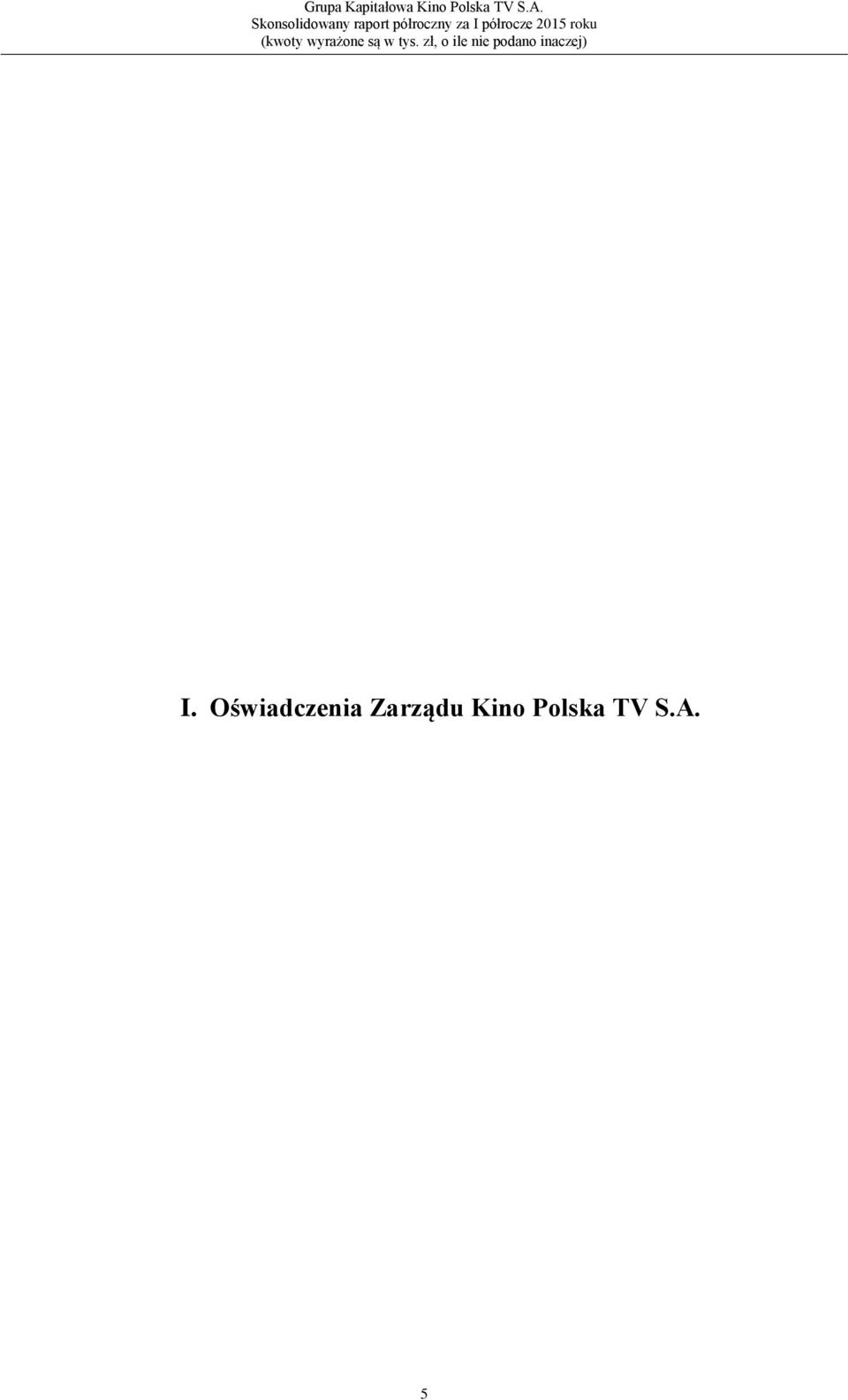 za I półrocze 2015 roku I.