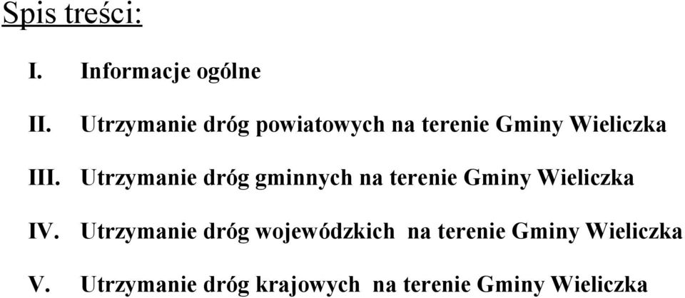 Utrzymanie dróg gminnych na terenie Gminy Wieliczka Utrzymanie