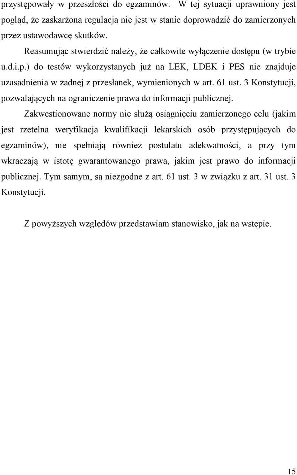 61 ust. 3 Konstytucji, pozwalających na ograniczenie prawa do informacji publicznej.