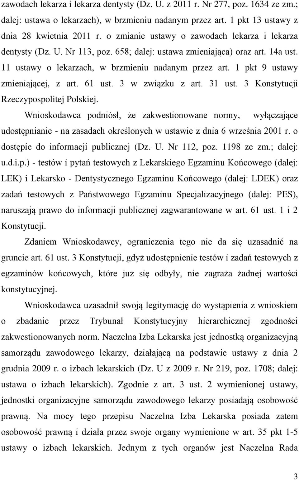 1 pkt 9 ustawy zmieniającej, z art. 61 ust. 3 w związku z art. 31 ust. 3 Konstytucji Rzeczypospolitej Polskiej.