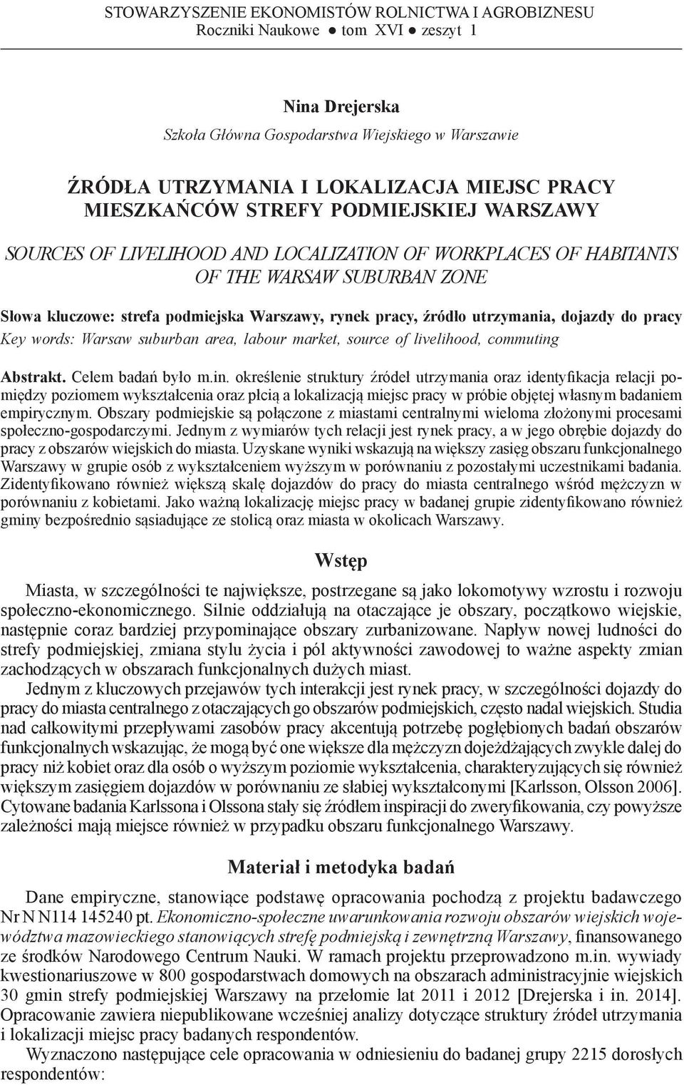 pracy, źródło utrzymania, dojazdy do pracy Key words: Warsaw suburban area, labour market, source of livelihood, commuting