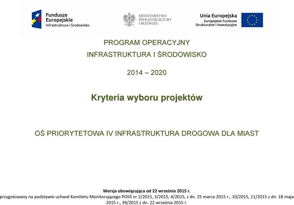 przygotowany na podstawie uchwał Komitetu Monitorującego POIiŚ nr 2/2015, 3/2015, 4/2015, z