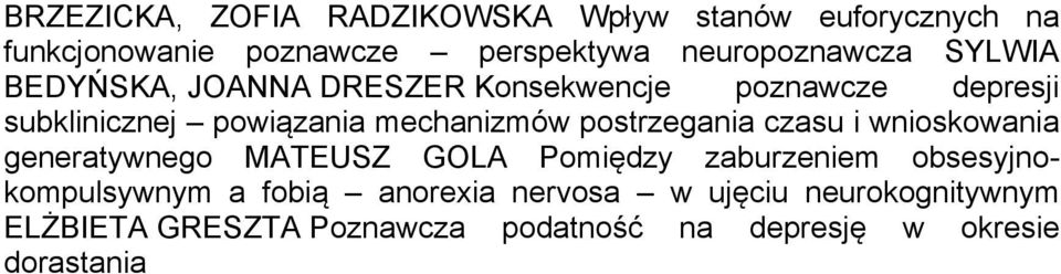 mechanizmów postrzegania czasu i wnioskowania generatywnego MATEUSZ GOLA Pomiędzy zaburzeniem