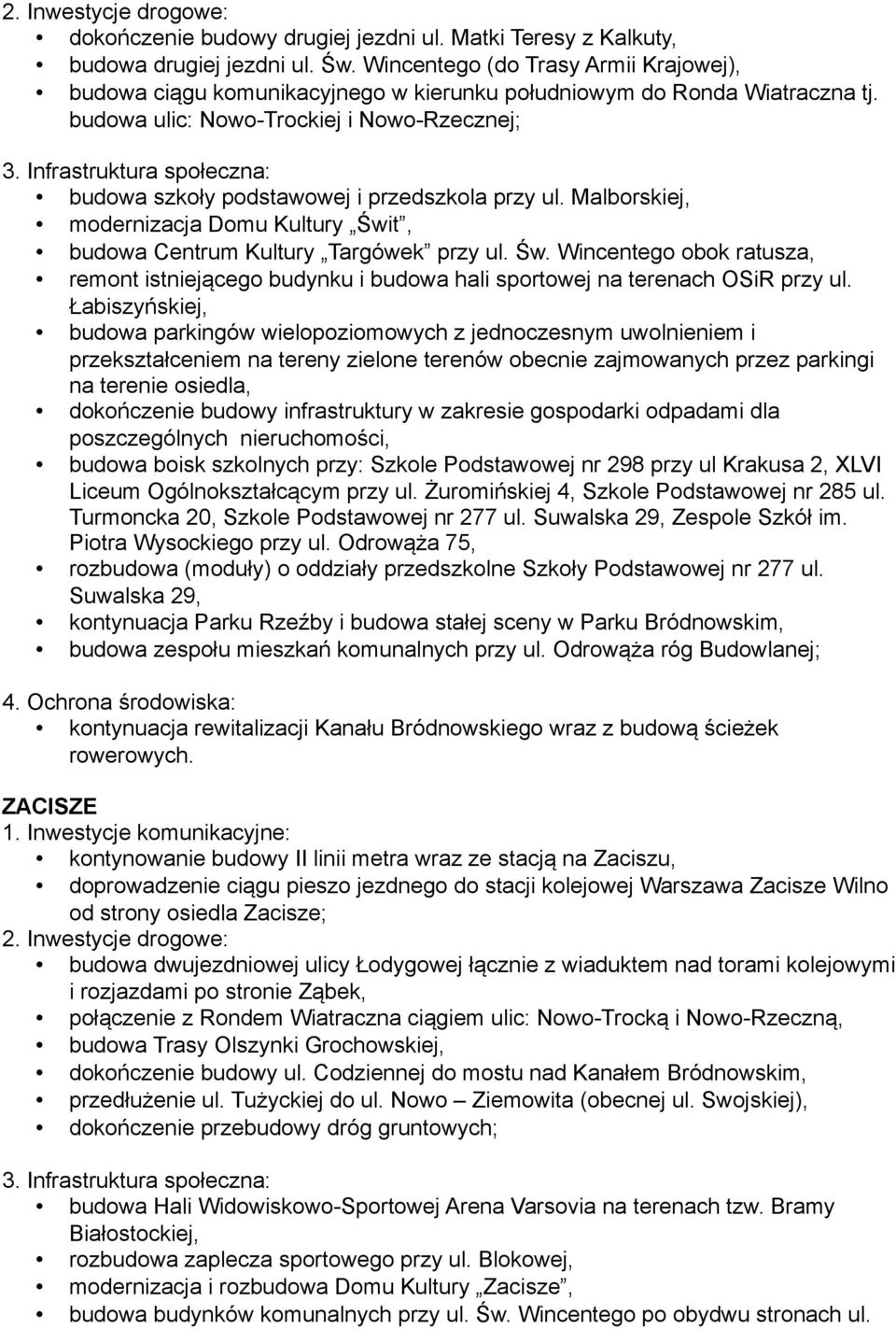 Infrastruktura społeczna: budowa szkoły podstawowej i przedszkola przy ul. Malborskiej, modernizacja Domu Kultury Świ