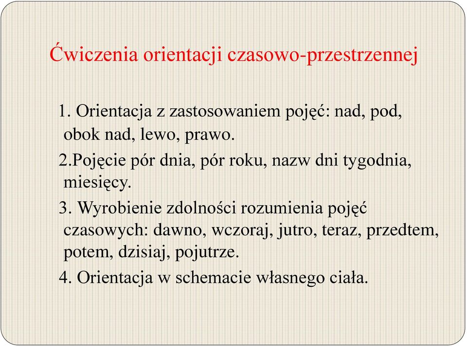 Pojęcie pór dnia, pór roku, nazw dni tygodnia, miesięcy. 3.