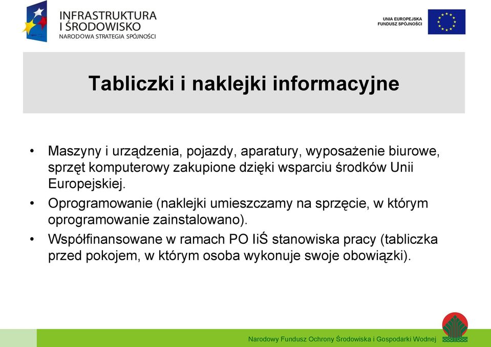 Oprogramowanie (naklejki umieszczamy na sprzęcie, w którym oprogramowanie zainstalowano).