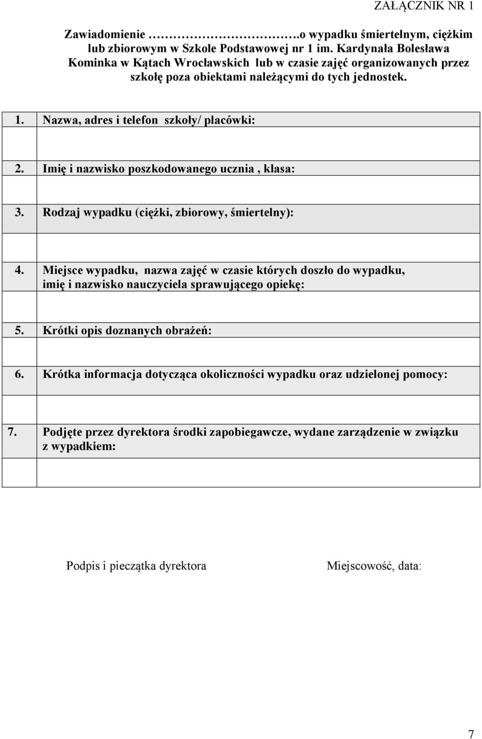 Imię i nazwisko poszkodowanego ucznia, klasa: 3. Rodzaj wypadku (ciężki, zbiorowy, śmiertelny): 4.