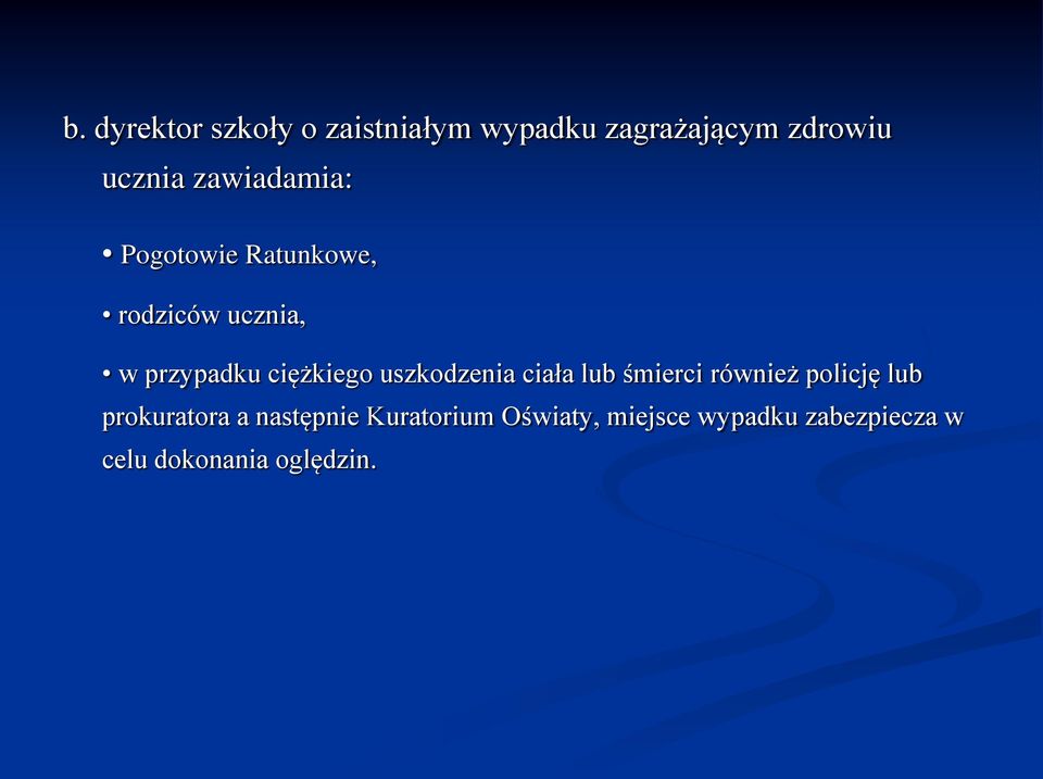 uszkodzenia ciała lub śmierci również policję lub prokuratora a