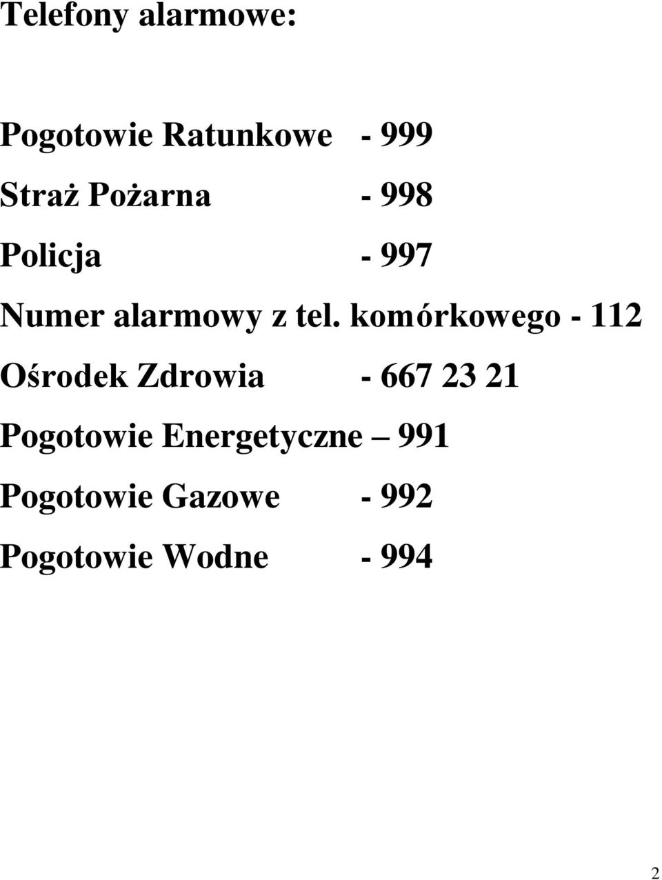 komórkowego - 112 Ośrodek Zdrowia - 667 23 21