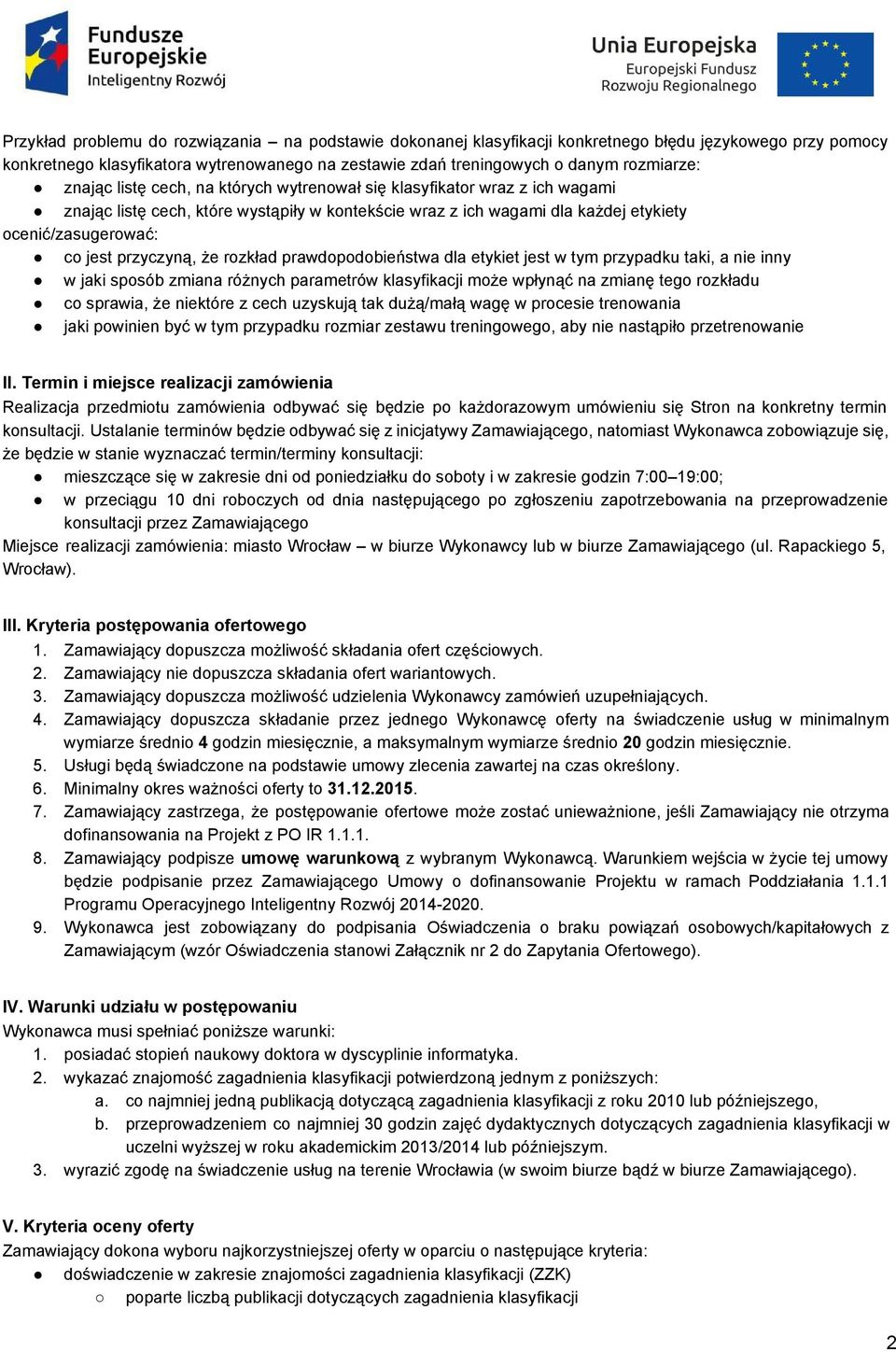 przyczyną, że rozkład prawdopodobieństwa dla etykiet jest w tym przypadku taki, a nie inny w jaki sposób zmiana różnych parametrów klasyfikacji może wpłynąć na zmianę tego rozkładu co sprawia, że