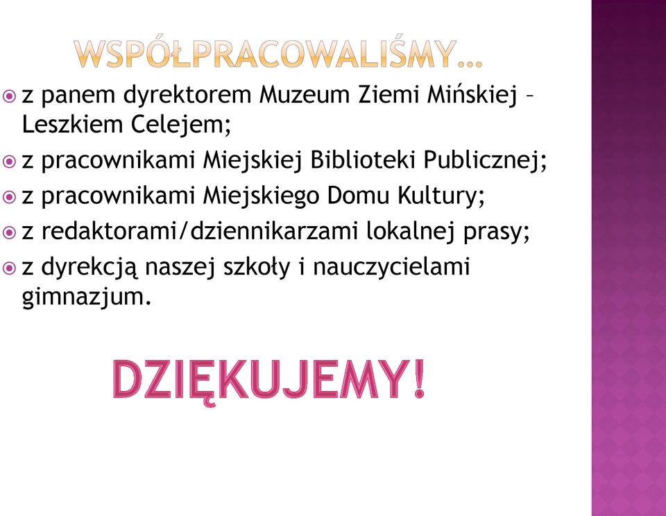 Miejskiego Domu Kultury; z redaktorami/dziennikarzami