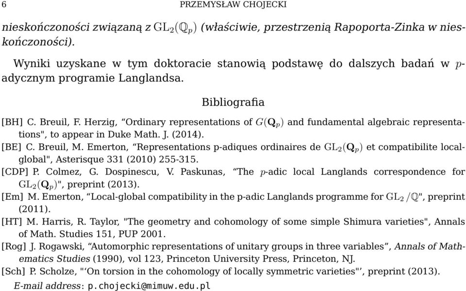 Herzig, Ordinary representations of G(Q p ) and fundamental algebraic representations", to appear in Duke Math. J. (2014). [BE] C. Breuil, M.