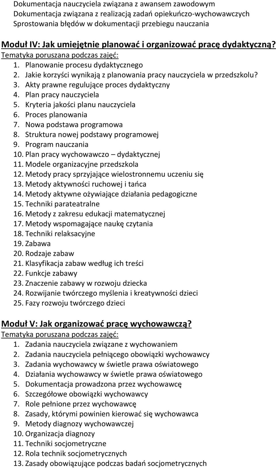 Plan pracy nauczyciela 5. Kryteria jakości planu nauczyciela 6. Proces planowania 7. Nowa podstawa programowa 8. Struktura nowej podstawy programowej 9. Program nauczania 10.