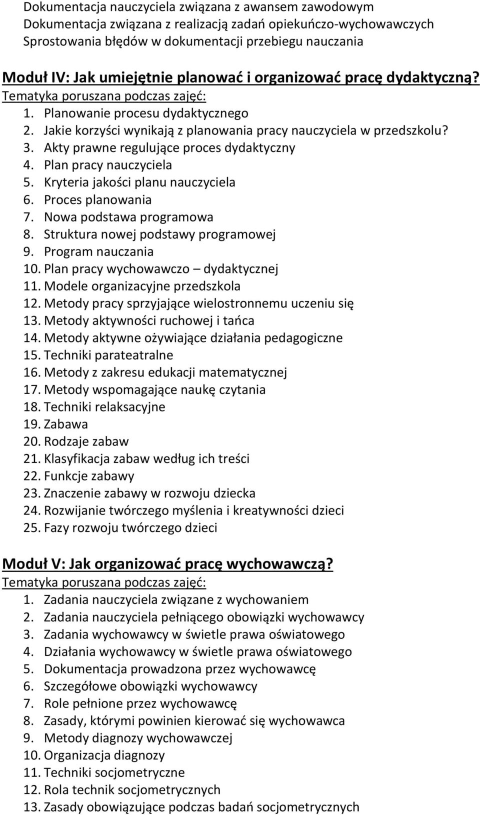 Plan pracy nauczyciela 5. Kryteria jakości planu nauczyciela 6. Proces planowania 7. Nowa podstawa programowa 8. Struktura nowej podstawy programowej 9. Program nauczania 10.