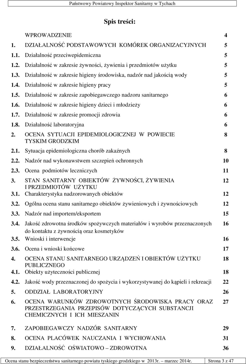 1.6. Działalność w zakresie higieny dzieci i młodzieży 6 1.7. Działalność w zakresie promocji zdrowia 6 1.8. Działalność laboratoryjna 6 2.