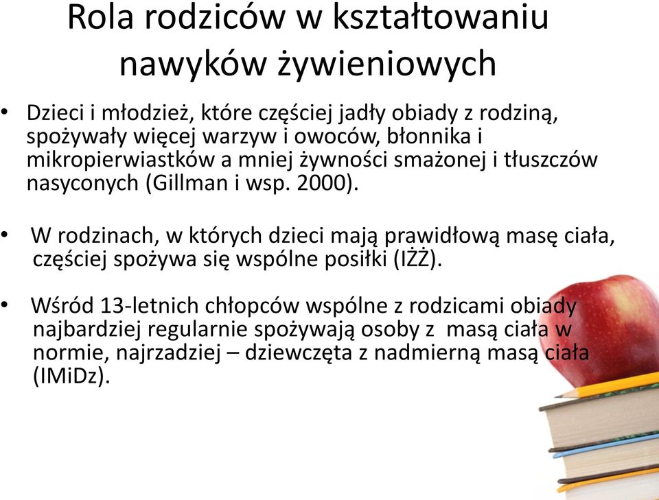 W rodzinach, w których dzieci mają prawidłową masę ciała, częściej spożywa się wspólne posiłki (IŻŻ).