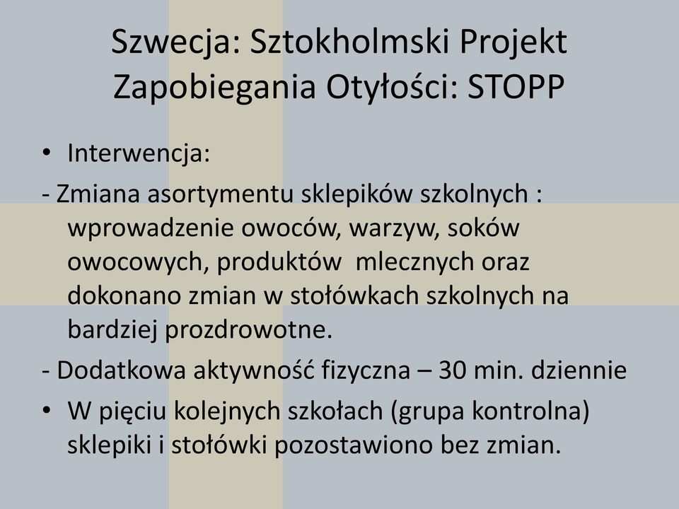 dokonano zmian w stołówkach szkolnych na bardziej prozdrowotne.