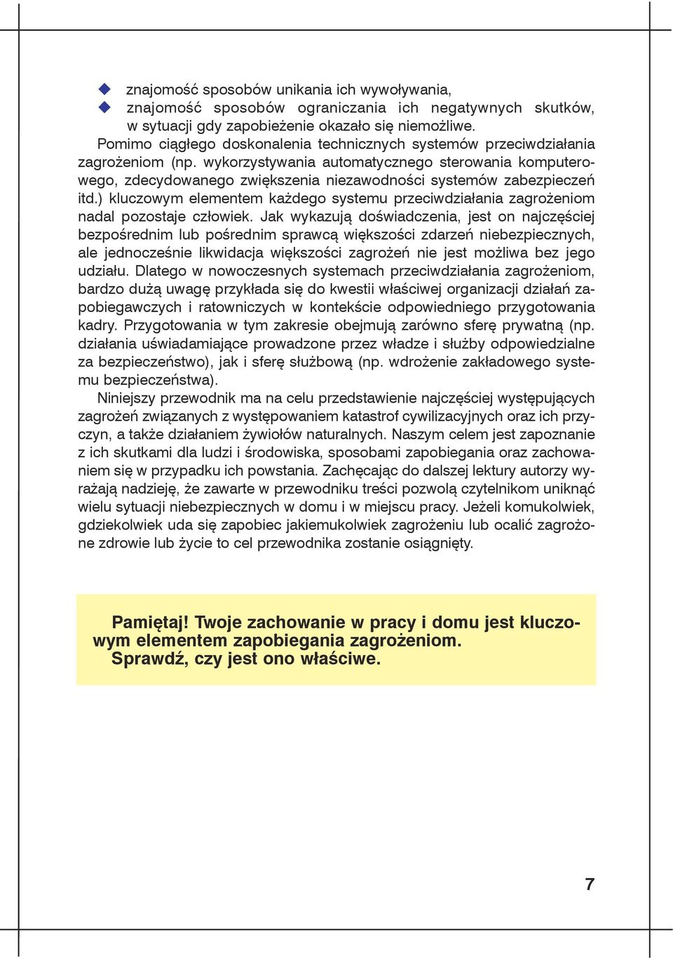 wykorzystywania automatycznego sterowania komputerowego, zdecydowanego zwiększenia niezawodności systemów zabezpieczeń itd.