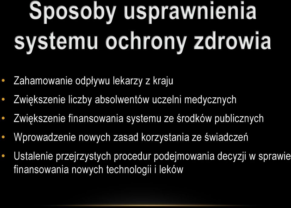 publicznych Wprowadzenie nowych zasad korzystania ze świadczeń Ustalenie