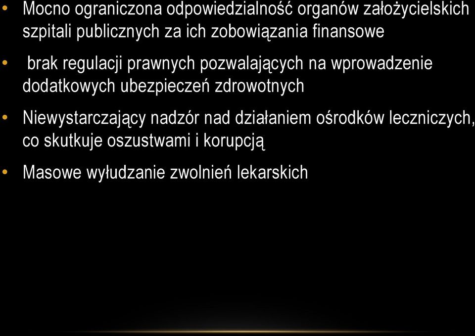 dodatkowych ubezpieczeń zdrowotnych Niewystarczający nadzór nad działaniem