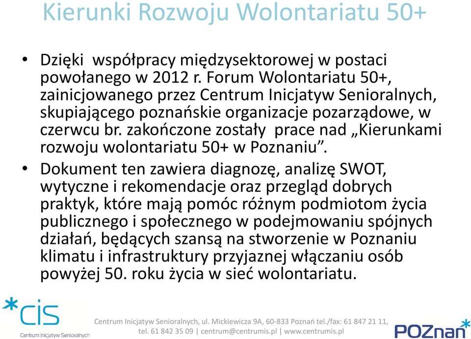 zakończone zostały prace nad Kierunkami rozwoju wolontariatu 50+ w Poznaniu.