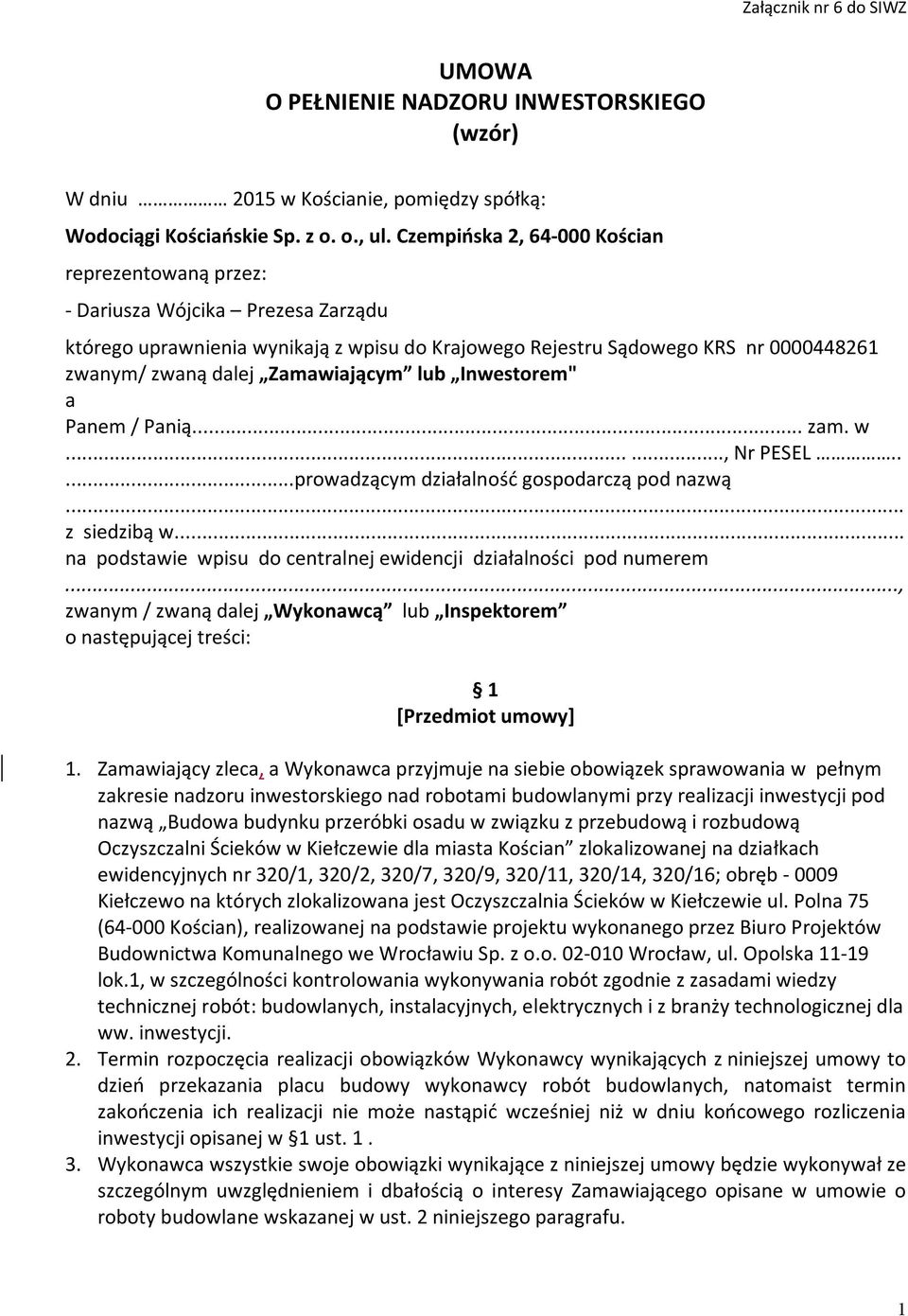 Zamawiającym lub Inwestorem" a Panem / Panią... zam. w......, Nr PESEL.....prowadzącym działalność gospodarczą pod nazwą... z siedzibą w.