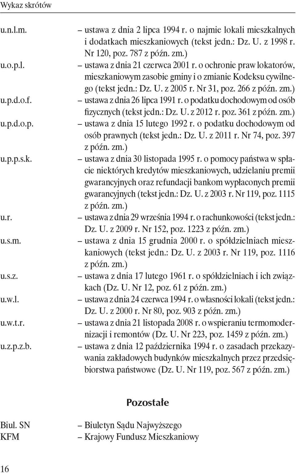 o ochronie praw lokatorów, mieszkaniowym zasobie gminy i o zmianie Kodeksu cywilnego (tekst jedn.: Dz. U. z 2005 r. Nr 31, poz. 266 z późn. zm.) ustawa z dnia 26 lipca 1991 r.