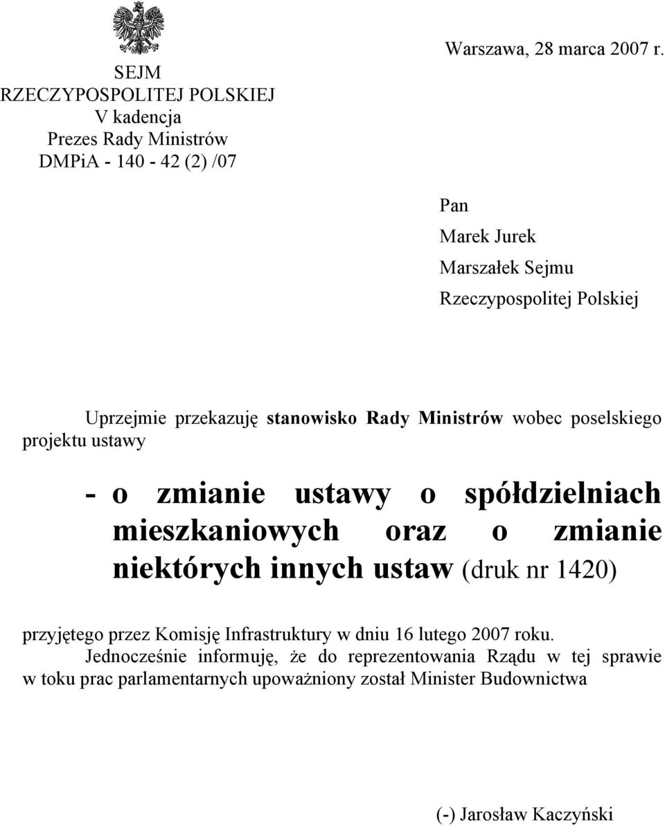 zmianie ustawy o spółdzielniach mieszkaniowych oraz o zmianie niektórych innych ustaw (druk nr 1420) przyjętego przez Komisję Infrastruktury w