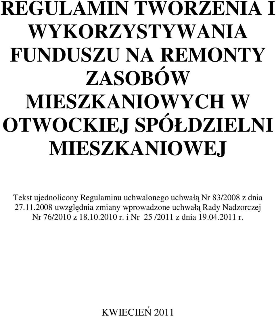 uchwałą Nr 83/2008 z dnia 27.11.